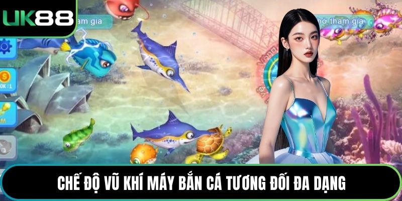 Chế độ vũ khí máy bắn cá tương đối đa dạng