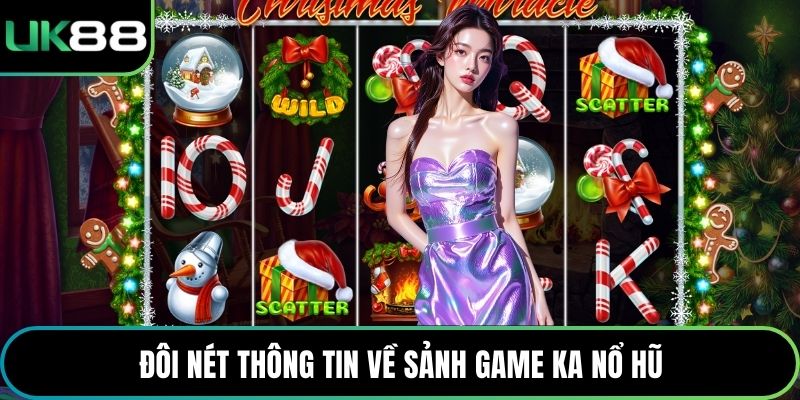 Đôi nét thông tin về sảnh game KA Nổ hũ