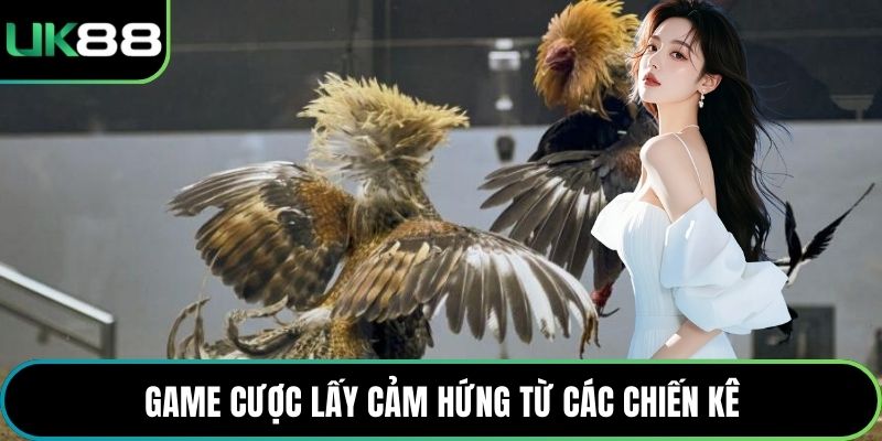 Game cược lấy cảm hứng từ các chiến kê