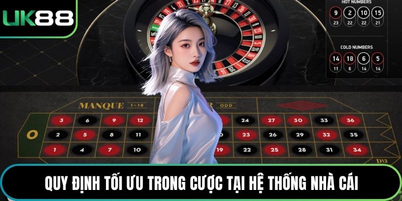 Quy định tối ưu trong cược tại hệ thống nhà cái