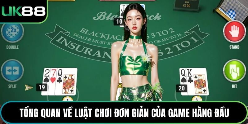Tổng quan về luật chơi đơn giản của game hàng đầu