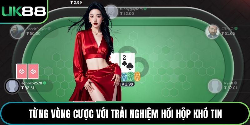 Từng vòng cược với trải nghiệm hồi hộp khó tin